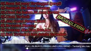 DJ Angklung Slow Remix Full Album Terbaru 2021 BASS(tanpa iklan) tentang aku kau Dan dia🎶