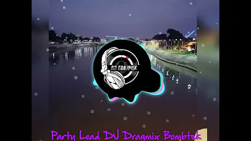 Party Lead DJ Dragmix Bombtek 140