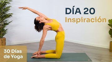 Día 20 - INSPIRACIÓN | Energía, Apertura & Vitalidad | Reto de 30 días de Yoga
