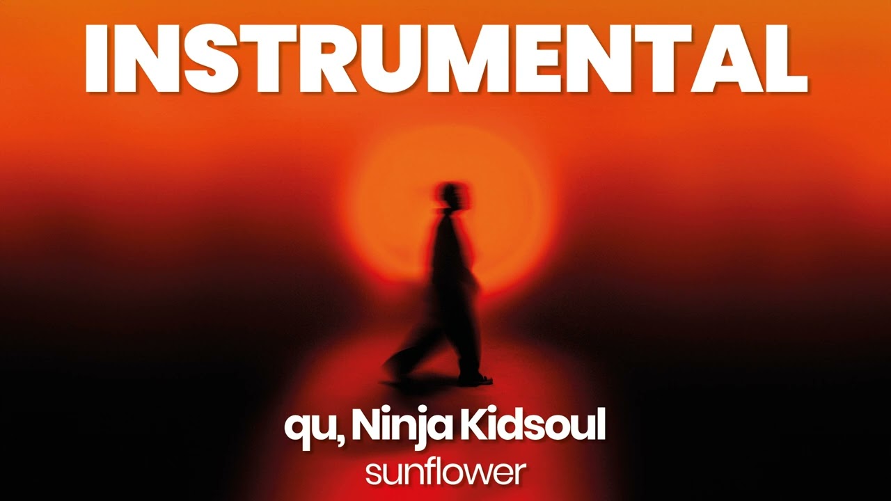 Watch INSTRUMENTAL BEAT : sunflower - qu, Ninja Kidsoul on YouTube Watch INSTRUMENTAL BEAT : sunflower - qu, Ninja Kidsoul on YouTube