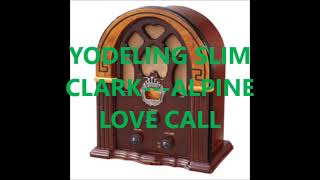 YODELING SLIM CLARK   ALPINE LOVE CALL News