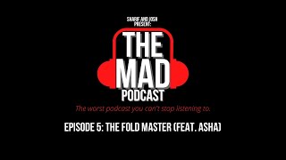 Mutually Assured Destruction Podcast - Episode 5: The Fold Master (feat. Asha)