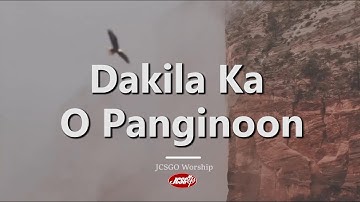 JCSGO Worship – Dakila Ka O Panginoon (Official Lyric Video)