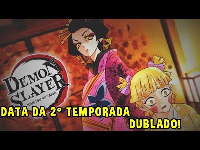 DATA DA 2° TEMPORADA DUBLADO?! Demon Slayer - 2