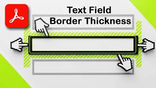 How to change text field border thickness in fillable PDF forms with Adobe Acrobat Pro DC