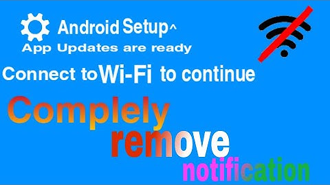 How to Remove Android Setup Notification issue