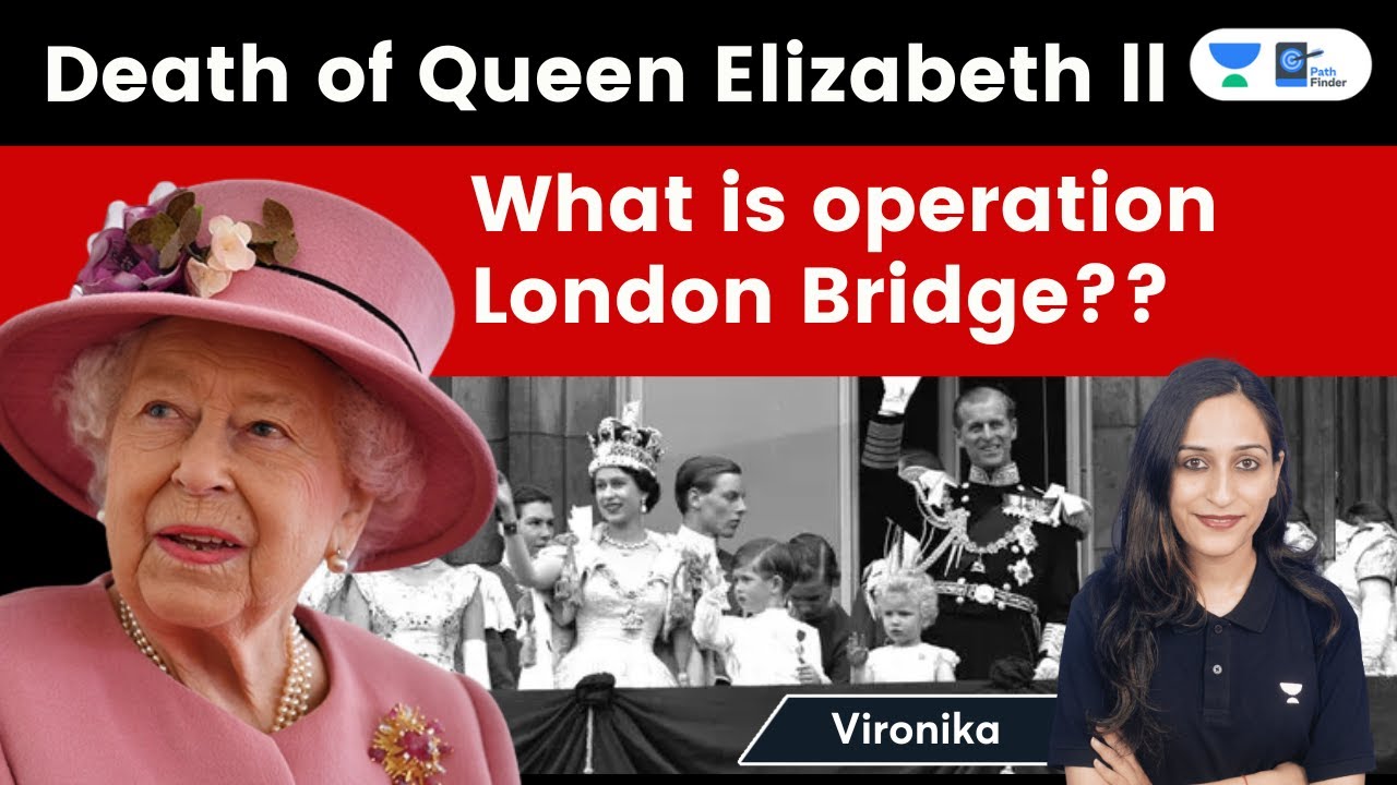 Death of Queen Elizabeth II What is operation London Bridge