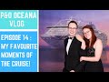 Episode 14 - My Favourite Moments of our Canaries Cruise! - P&amp;O Oceana