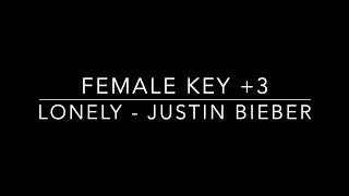 LONELY  - FEMALE KEY +3  - KARAOKE/INSTRUMENTAL - JUSTIN BIEBER   - PIANO VERSION