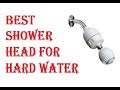 Best Shower Head For Hard Water