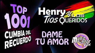 HENRY Y LOS TIOS QUERIDOS - DAME TU AMOR - Cumbia Boliviana del Recuerdo