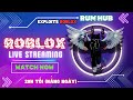 LIVE ROBLOX - Chơi Game Cùng Các Fen Kênh Chat Mỗi 8 Giờ Hằng Ngày !!! - RUM HUB