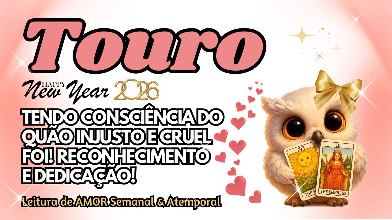 ♉️ TOURO 🍾🥂TENDO CONSCIÊNCIA DO QUÃO INJUSTO E CRUEL FOI! RECONHECIMENTO E DEDICAÇÃO! 🙏🏻✨