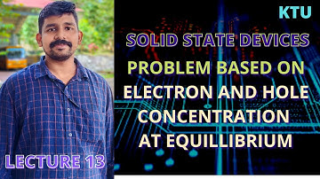 PROBLEM BASED ON EQULLIBRIUM HOLE AND ELECTRON CONCENTRATION ||  SOLID STATE DEVICES || KTU || SSD