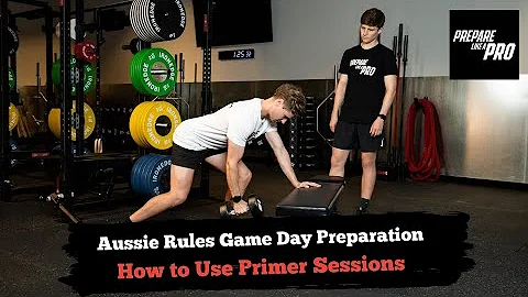 #33  - Aussie Rules Game Day Preparation - How to use Primer sessions