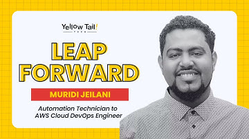 Leap Forward Stories | Muridi Jeilani | AWS For Jobs | Yellow Tail Tech