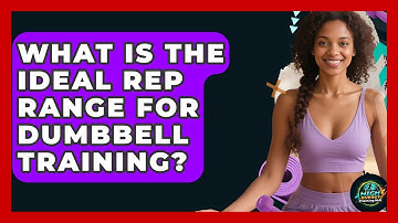 What Is The Ideal Rep Range For Dumbbell Training? - High Energy Training Hub