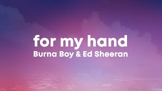 Download Lagu Burna Boy \u0026 Ed Sheeran - For My Hand (Lyrics) MP3