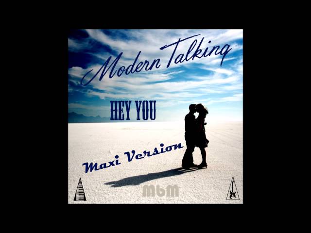 Modern Talking - Hey You Maxi Version  (Mixed by Manaev) class=