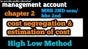 cost segregation, High Low Method || management Account, MBS 2nd sem || BBS 2nd year account