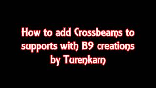 How to add Crossbeam's to supports with b9 creations