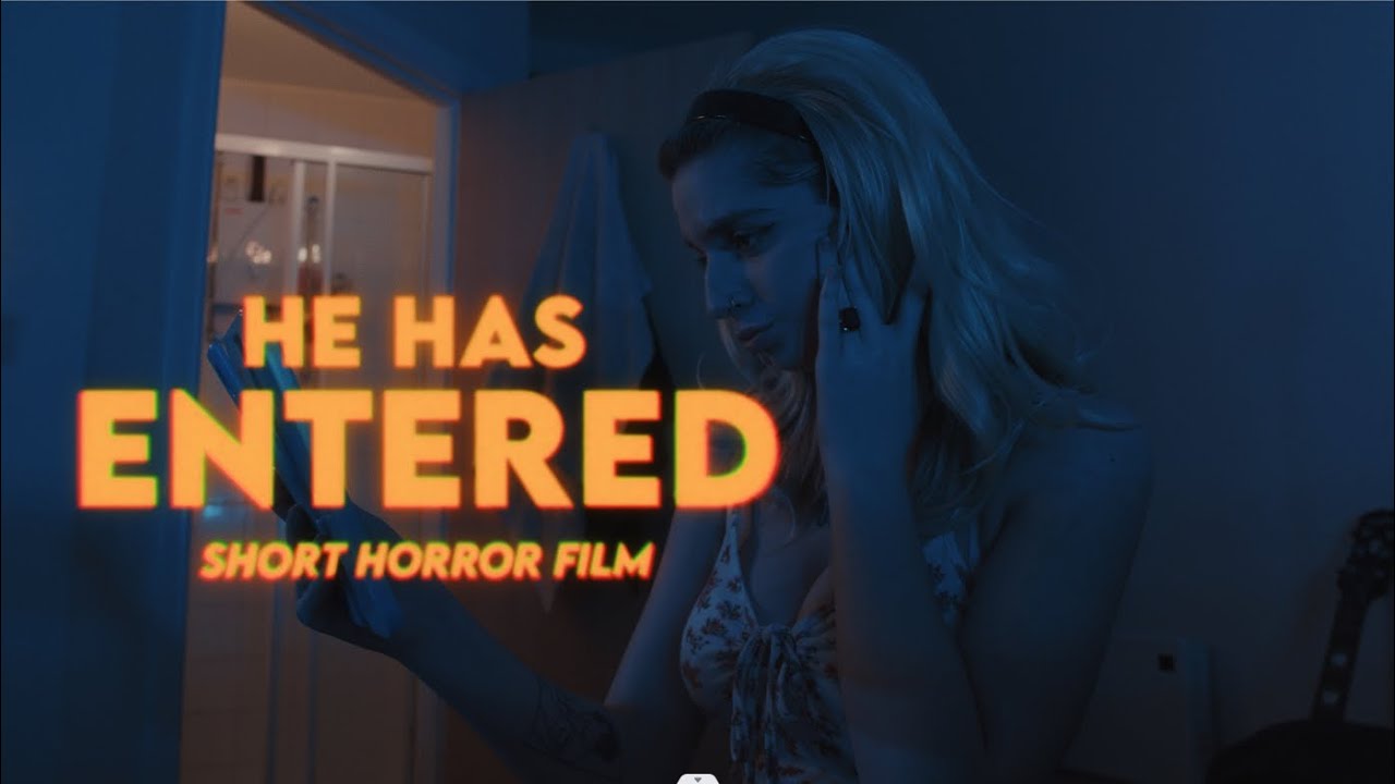 HE HAS ENTERED | SHORT HORROR FILM