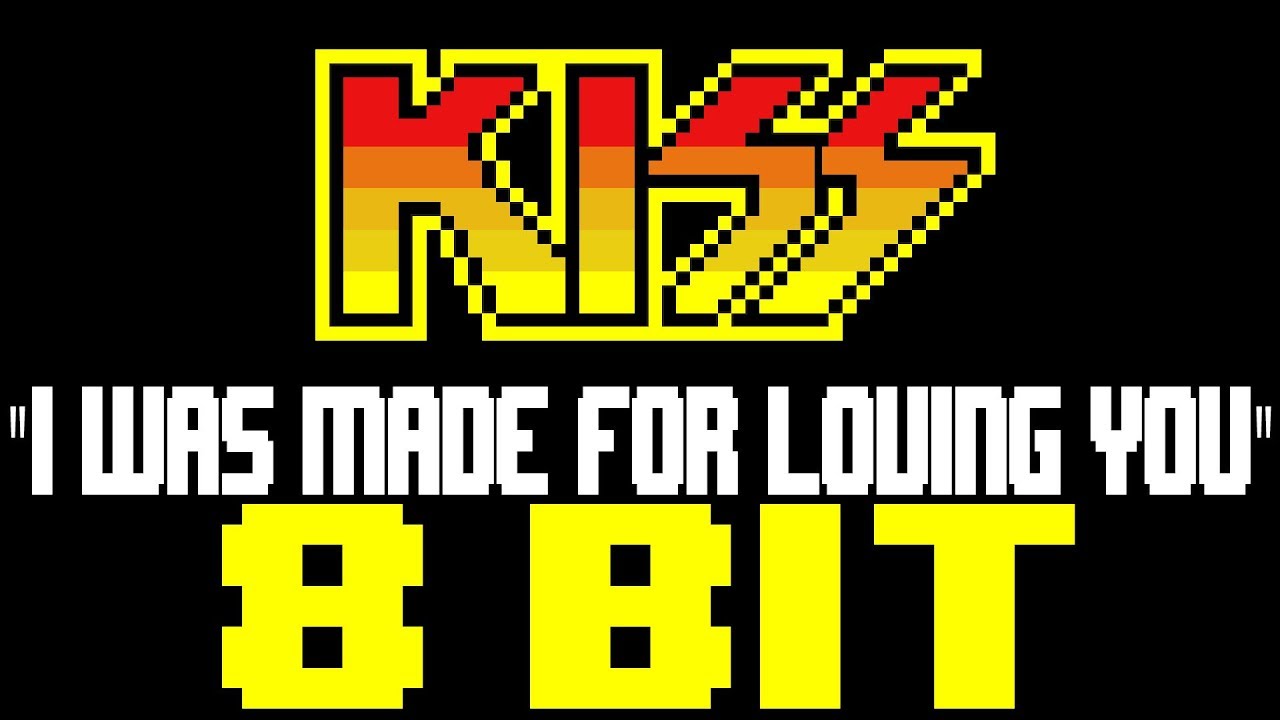 I Was Made For Loving You [8 Bit Tribute to Kiss] - 8 Bit Universe