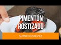 ¿Cómo hacer PIMENTÓN ROSTIZADO? | @sumitoestevezchef