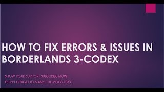 HOW TO FIX ERRORS & LOADING ISSUE IN BORDERLANDS 3-CODEX