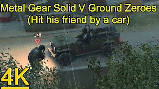 Metal Gear Solid V Ground Zeroes (Hit his friend by a car) by FantasyNero 44 views 10 months ago 2 minutes, 37 seconds