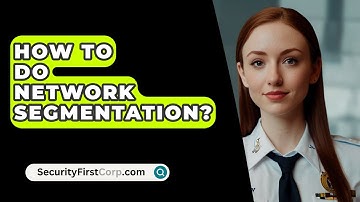 How To Do Network Segmentation? - SecurityFirstCorp.com