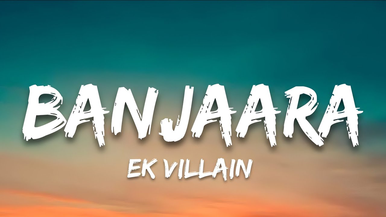 Banjaara Lyrics  Ek villain  7clouds Hindi