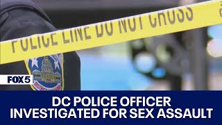DC police officer under investigation for sexual assault