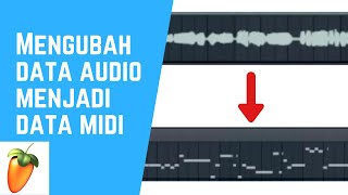 Convert Data Audio Mejadi Data Midi di FL ( How to Convert Audio Data to Midi Data in FL Studio )