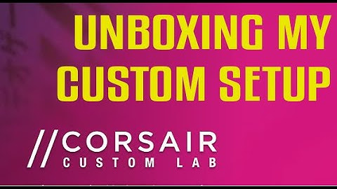 Unboxing my Corsair Custom Lab Setup!