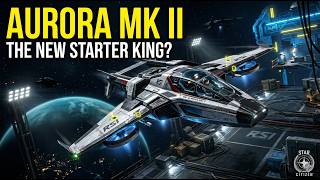 RSI Aurora Mk II Full Breakdown: Modules, Weapons & Interior