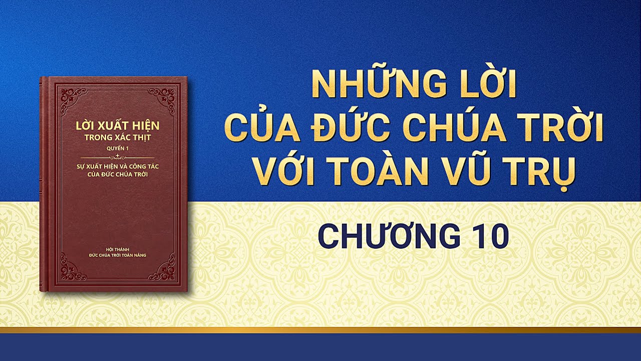 Lời Đức Chúa Trời | Những lời của Đức Chúa Trời với toàn vũ trụ (Chương 10)
