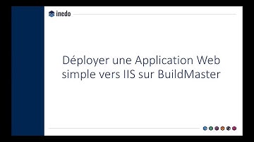 Déployer une Application Web simple vers IIS sur BuildMaster