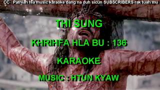 Thi Sung II karaoke Christian Hymnal No 136 by Htun Kyaw