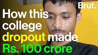 How this college dropout made Rs. 100 crore