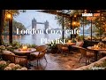 Rainy London Café Deep Focus Music Cozy Study and Relaxing Playlist Cozy Cafe Ambience on Rainy