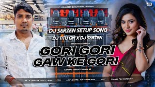 𝐃𝐣 𝐒𝐚𝐫𝐙𝐞𝐧 𝐒𝐞𝐭𝐮𝐩 𝐒𝐨𝐧𝐠 !! Gori Gori Gaw Ke Gori !! Tapori Vibration Mix !! Dj Titu Gm X Dj SarZen