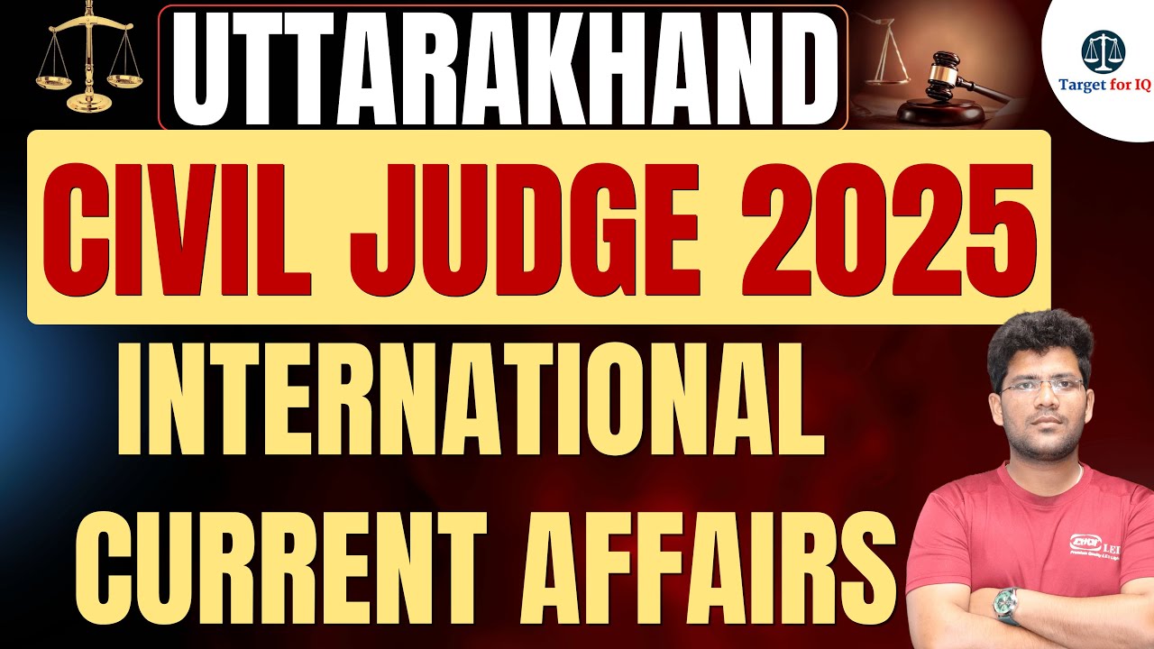 UK PCS-J International Current Affairs | Uttarakhand Judiciary 2025 | 