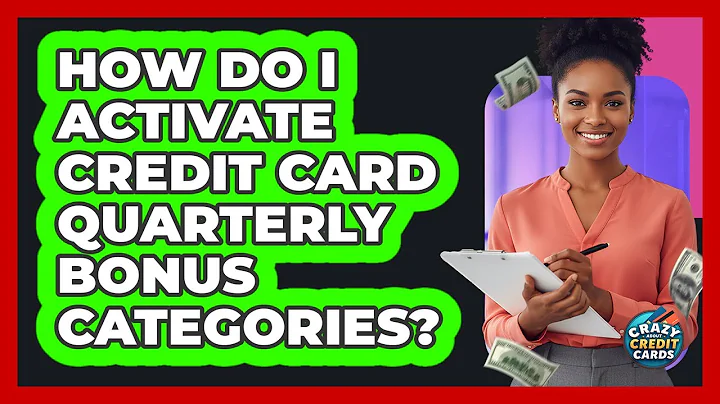 How Do I Activate Credit Card Quarterly Bonus Categories? - Crazy About Credit Cards