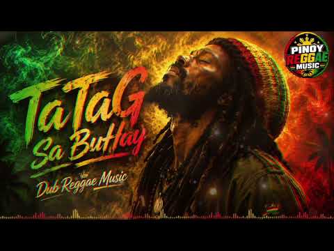 TaTaG Sa Buhay 🌿 | Pinoy Dub Reggae Music 2026🔥 | Pinoy Reggae Music 🌿| please subscribe 👍