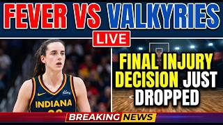 Fever vs Valkyries LIVE — Caitlin Clark’s Final Injury Decision JUST DROPPED