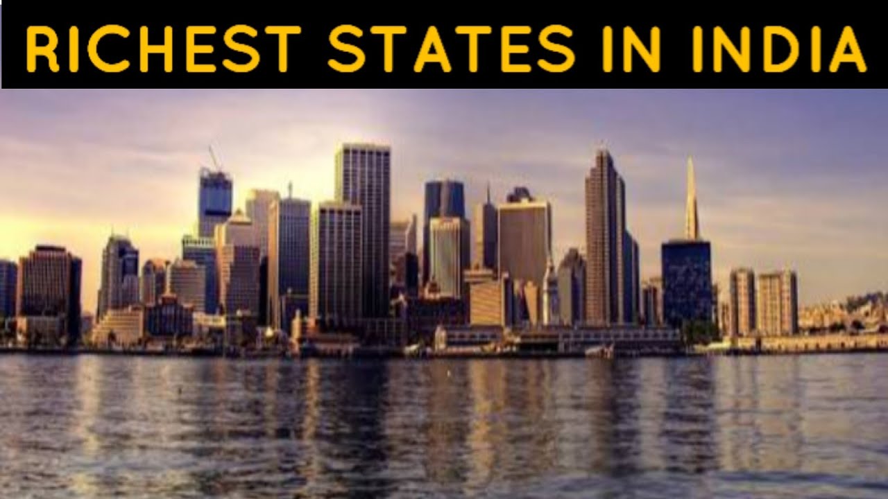 Top 10 Richest State In India 2020 Watch To Know Explore The