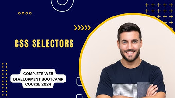 CSS Selectors | Web Development Bootcamp 2024