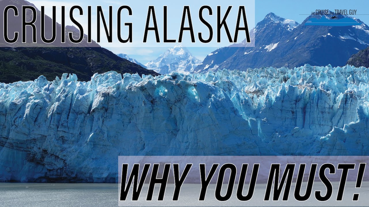 Why You Must Cruise Alaska!