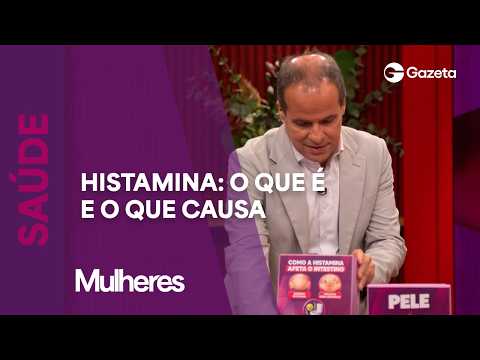 What is the substance histamine and what does it cause? | Health | Mulheres (10/27/2026)